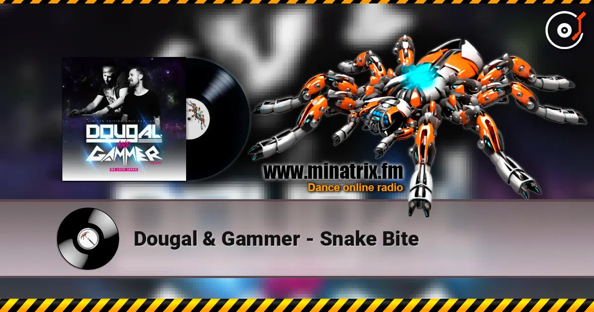 Dougal & Gammer - Snake Bite écouter en ligne en haute qualité | Minatrix.FM