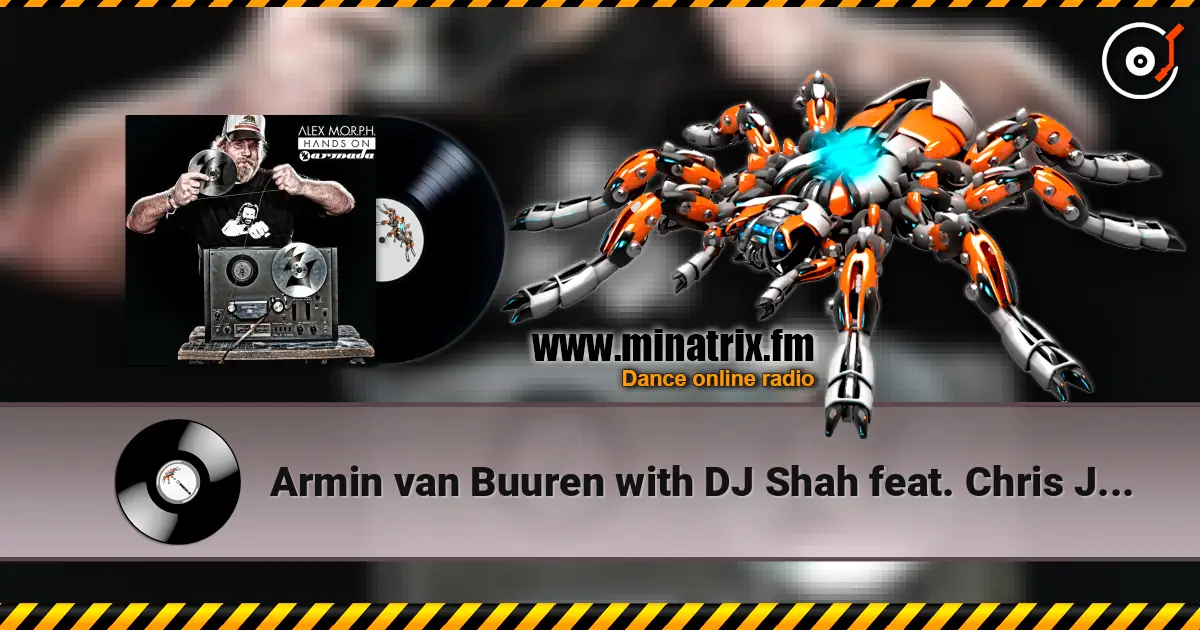 Armin van Buuren with DJ Shah feat. Chris Jones - Going Wrong (Alex M.O.R.P.H. B2 Woody van Eyden Radio Edit) écouter en ligne en haute qualité | Minatrix.FM