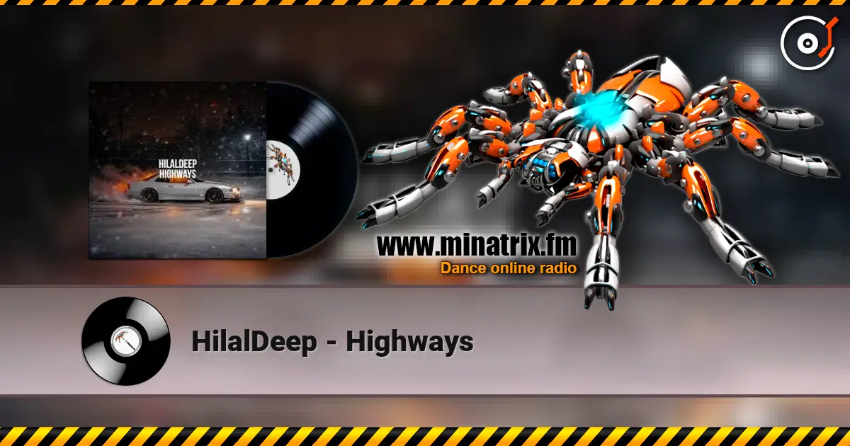 HilalDeep - Highways écouter en ligne en haute qualité | Minatrix.FM