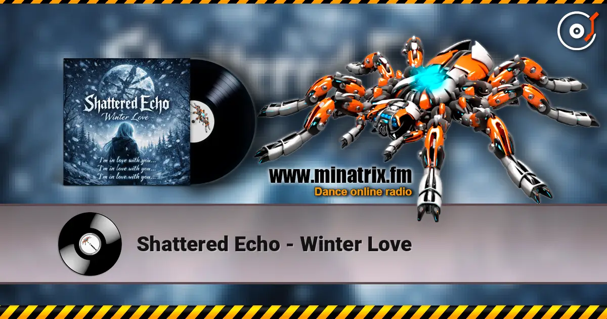 Shattered Echo - Winter Love écouter en ligne en haute qualité | Minatrix.FM