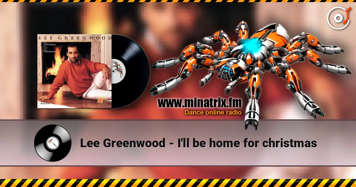 Lee Greenwood - I'll be home for christmas écouter en ligne en haute qualité | Minatrix.FM