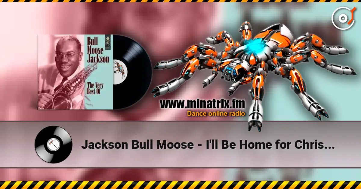 Jackson Bull Moose - I'll Be Home for Christmas écouter en ligne en haute qualité | Minatrix.FM