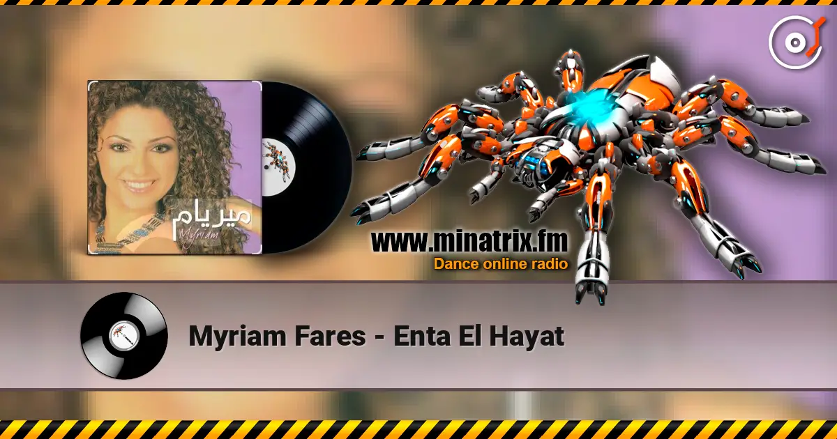 Myriam Fares - Enta El Hayat écouter en ligne en haute qualité | Minatrix.FM