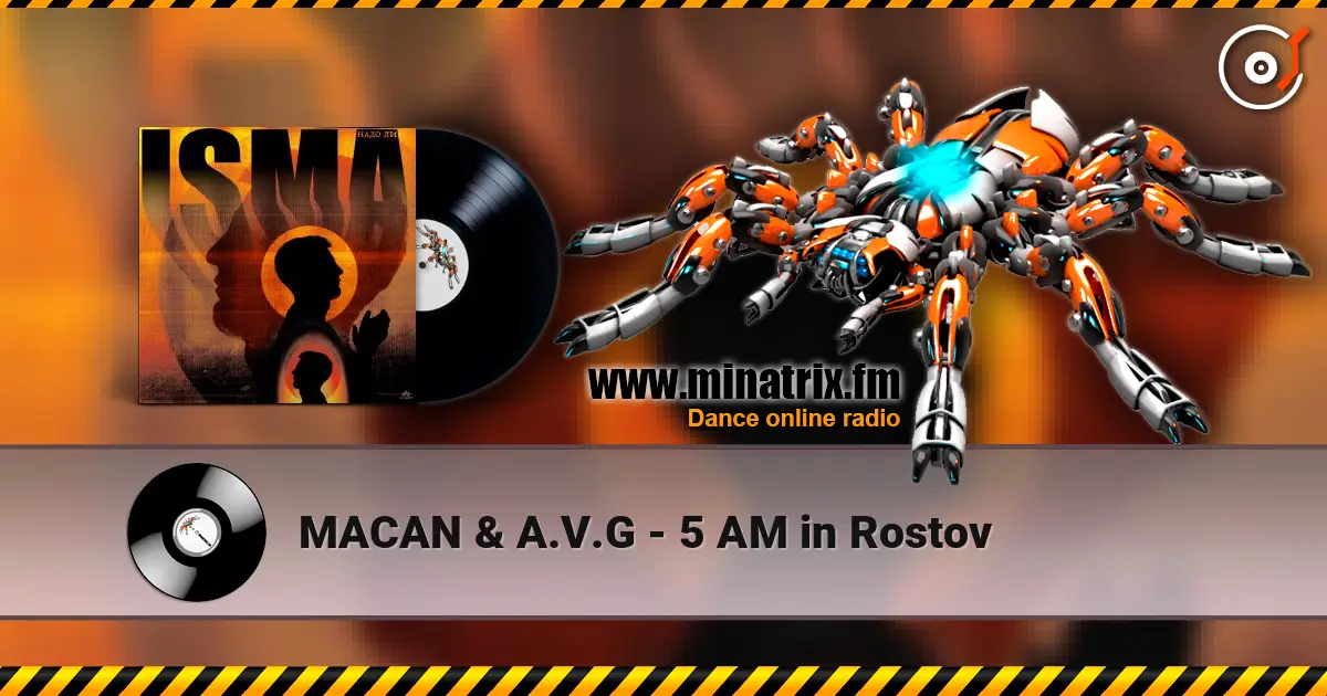 MACAN & A.V.G - 5 AM in Rostov écouter en ligne en haute qualité | Minatrix.FM