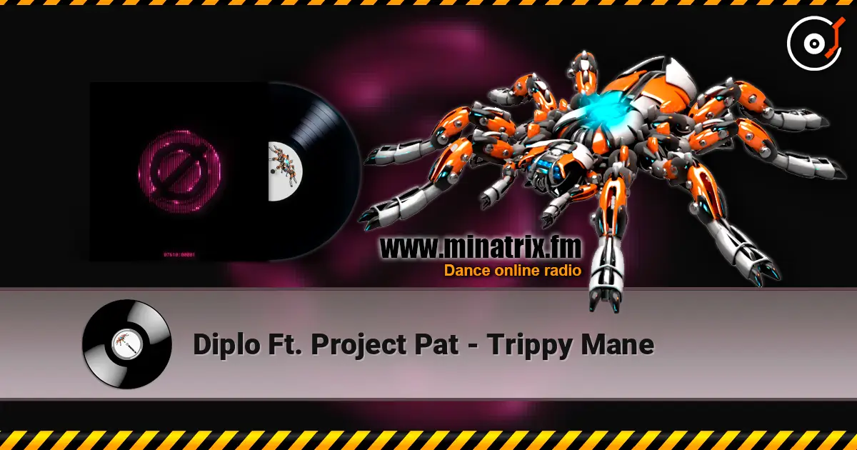 Diplo Ft. Project Pat - Trippy Mane écouter en ligne en haute qualité | Minatrix.FM