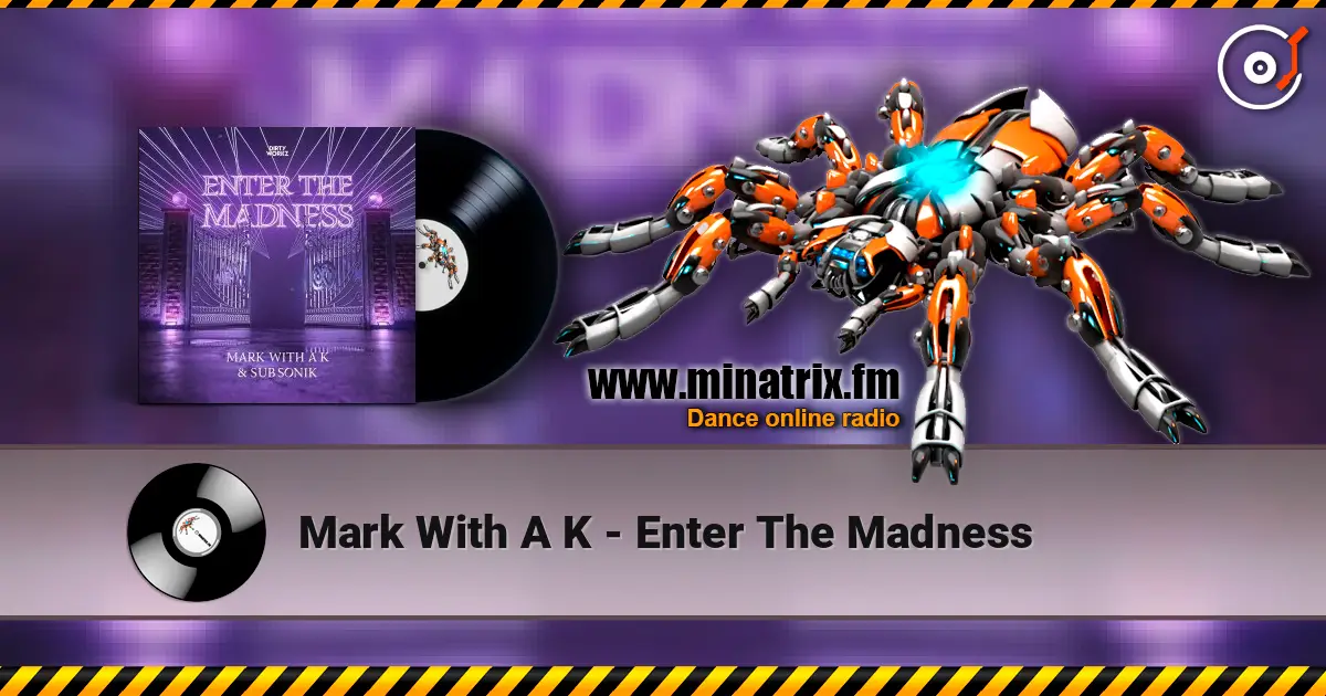 Mark With A K - Enter The Madness écouter en ligne en haute qualité | Minatrix.FM