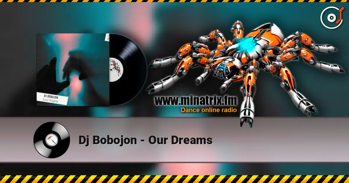 Dj Bobojon - Our Dreams écouter en ligne en haute qualité | Minatrix.FM