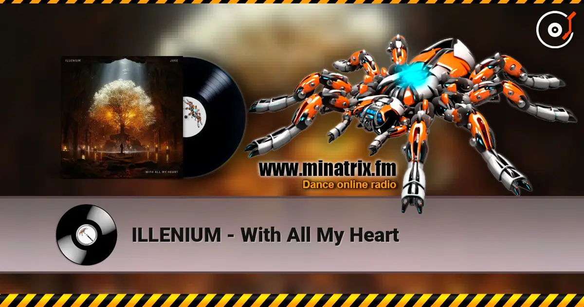 ILLENIUM - With All My Heart écouter en ligne en haute qualité | Minatrix.FM