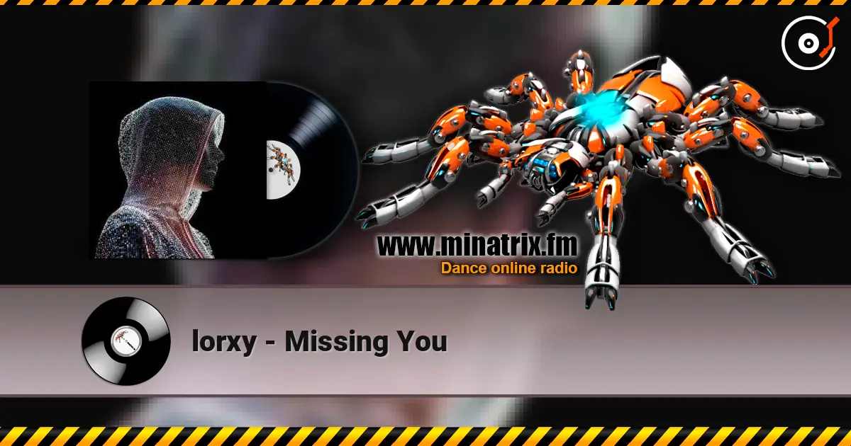 lorxy - Missing You écouter en ligne en haute qualité | Minatrix.FM