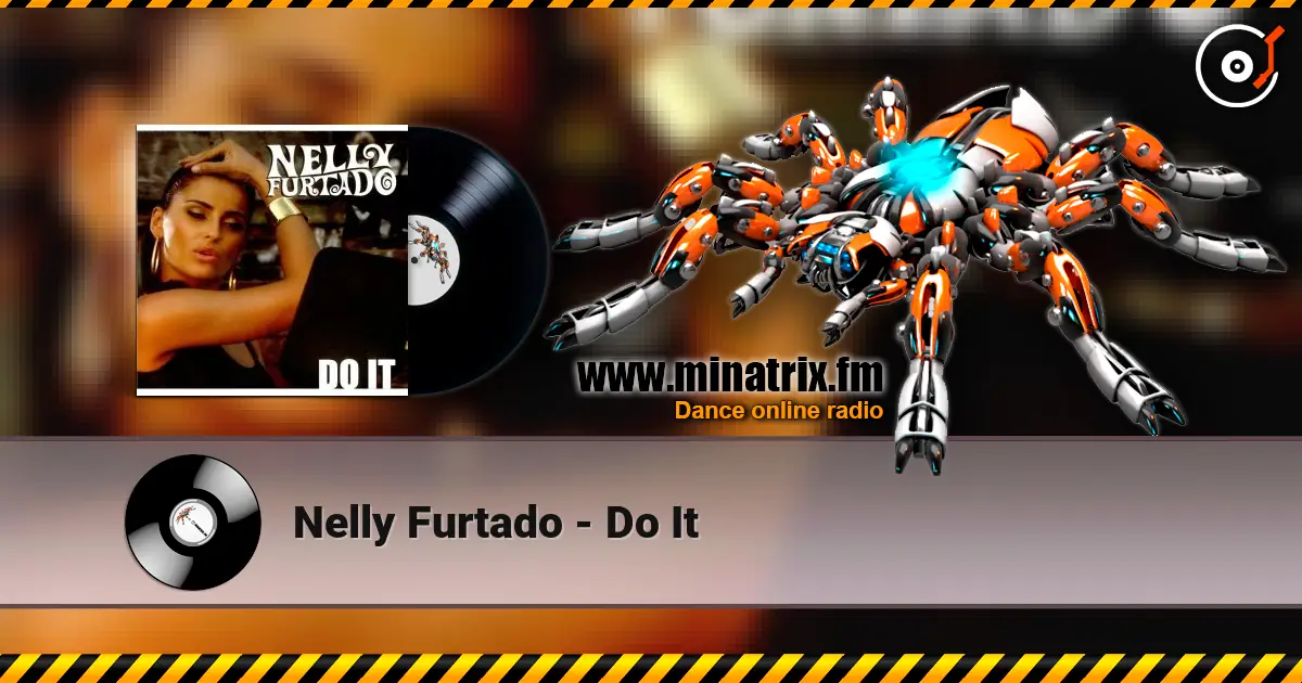 Nelly Furtado - Do It écouter en ligne en haute qualité | Minatrix.FM