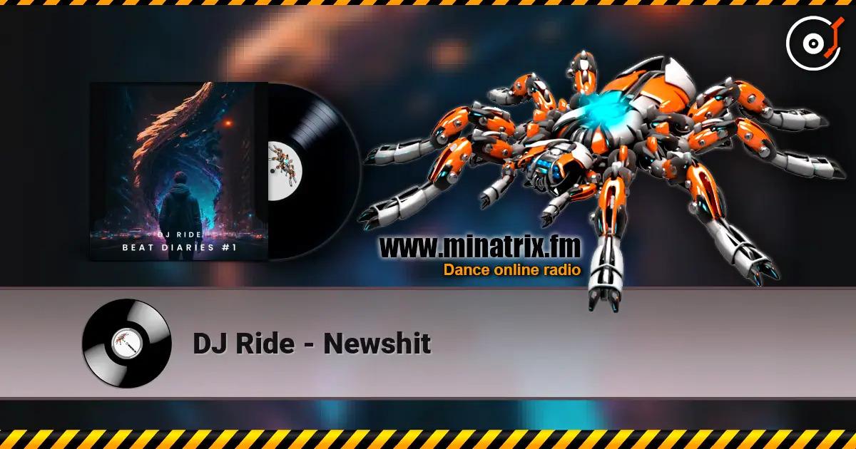 DJ Ride - Newshit écouter en ligne en haute qualité | Minatrix.FM