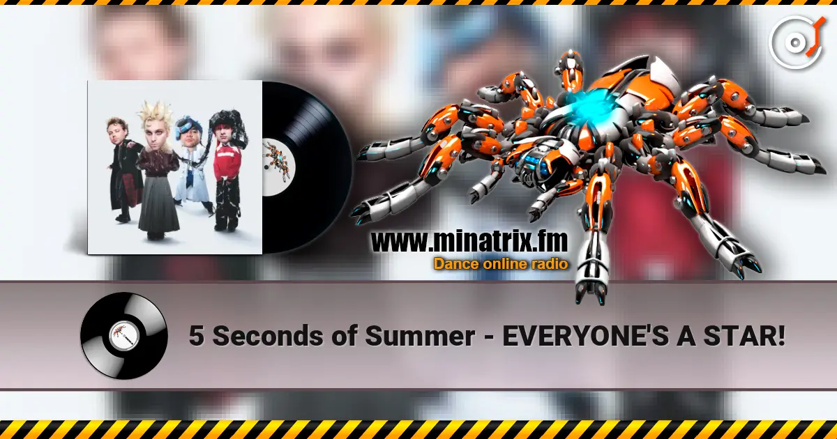 5 Seconds of Summer - EVERYONE'S A STAR! écouter en ligne en haute qualité | Minatrix.FM