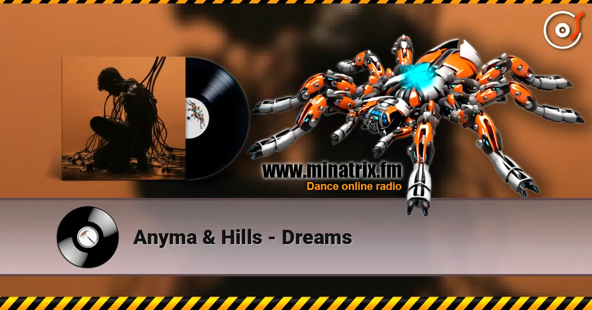 Anyma & Hills - Dreams écouter en ligne en haute qualité | Minatrix.FM
