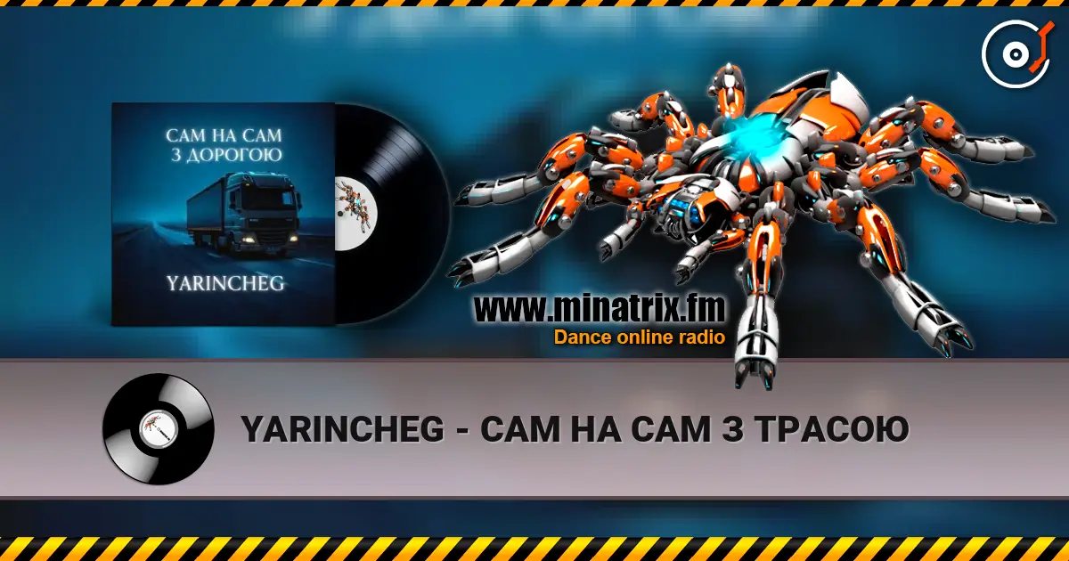 YARINCHEG - САМ НА САМ З ТРАСОЮ écouter en ligne en haute qualité | Minatrix.FM