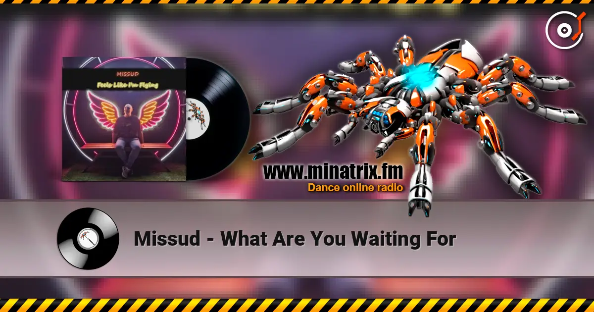 Missud - What Are You Waiting For écouter en ligne en haute qualité | Minatrix.FM