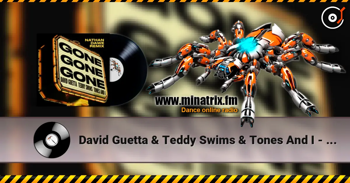 David Guetta & Teddy Swims & Tones And I - Gone Gone Gone (Nathan Dawe Remix) écouter en ligne en haute qualité | Minatrix.FM