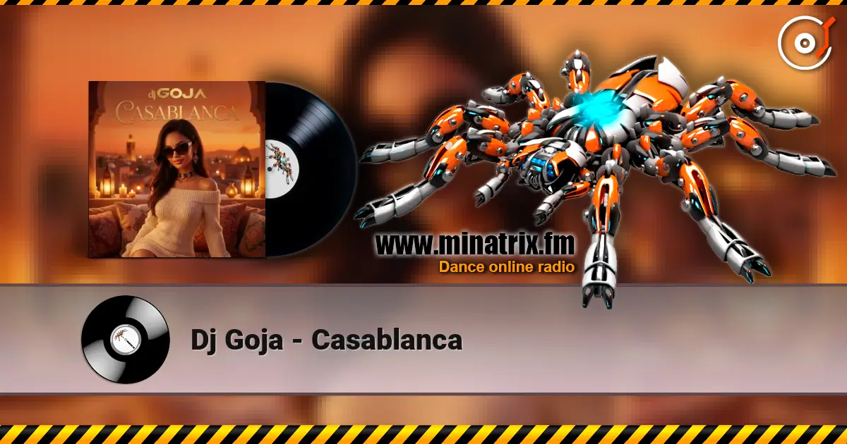 Dj Goja - Casablanca écouter en ligne en haute qualité | Minatrix.FM
