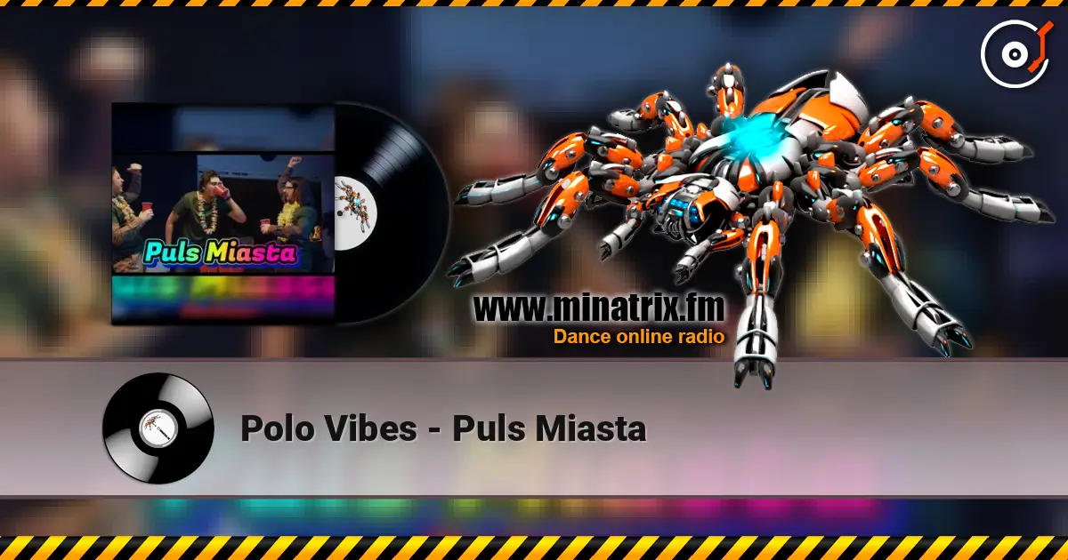 Polo Vibes - Puls Miasta écouter en ligne en haute qualité | Minatrix.FM