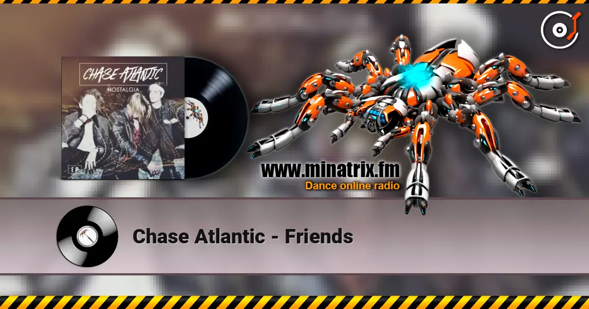 Chase Atlantic - Friends écouter en ligne en haute qualité | Minatrix.FM
