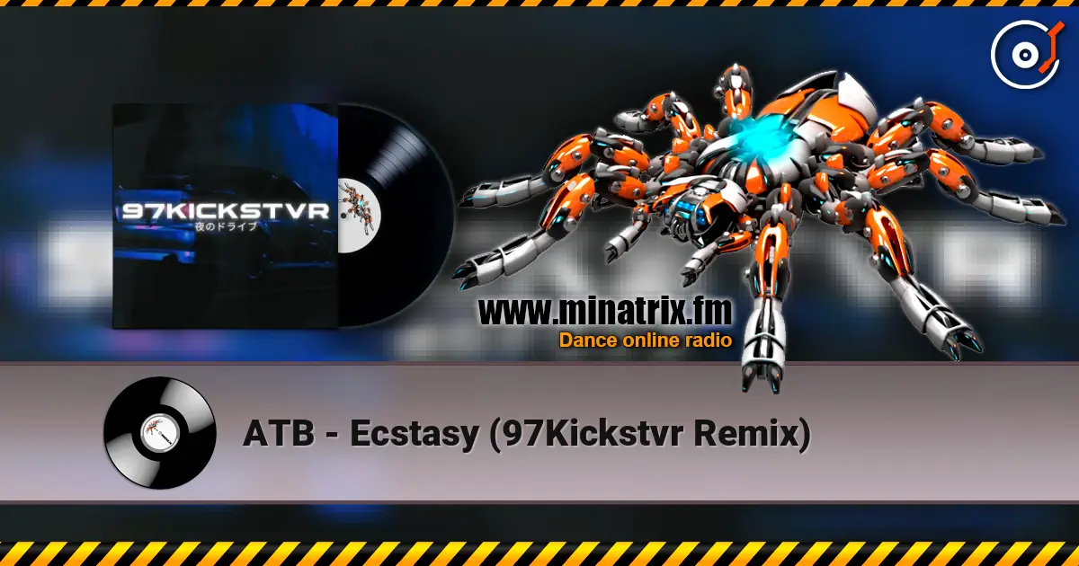 ATB - Ecstasy (97Kickstvr Remix) écouter en ligne en haute qualité | Minatrix.FM