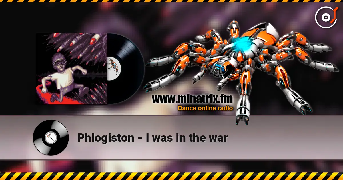 Phlogiston - I was in the war écouter en ligne en haute qualité | Minatrix.FM