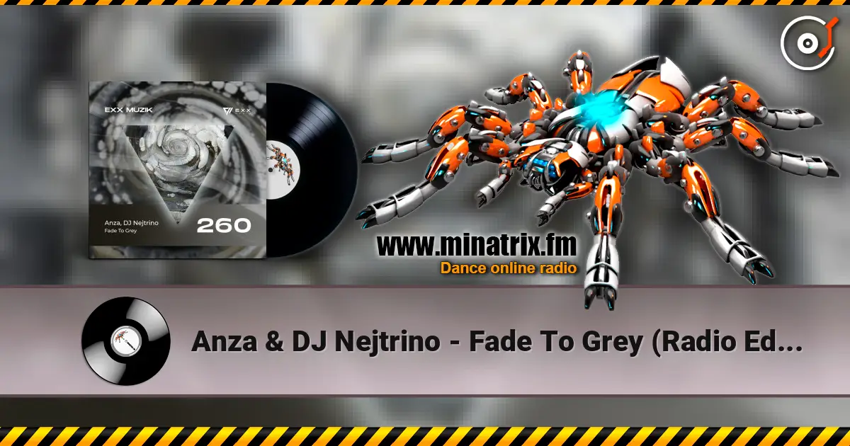 Anza & DJ Nejtrino - Fade To Grey (Radio Edit) écouter en ligne en haute qualité | Minatrix.FM
