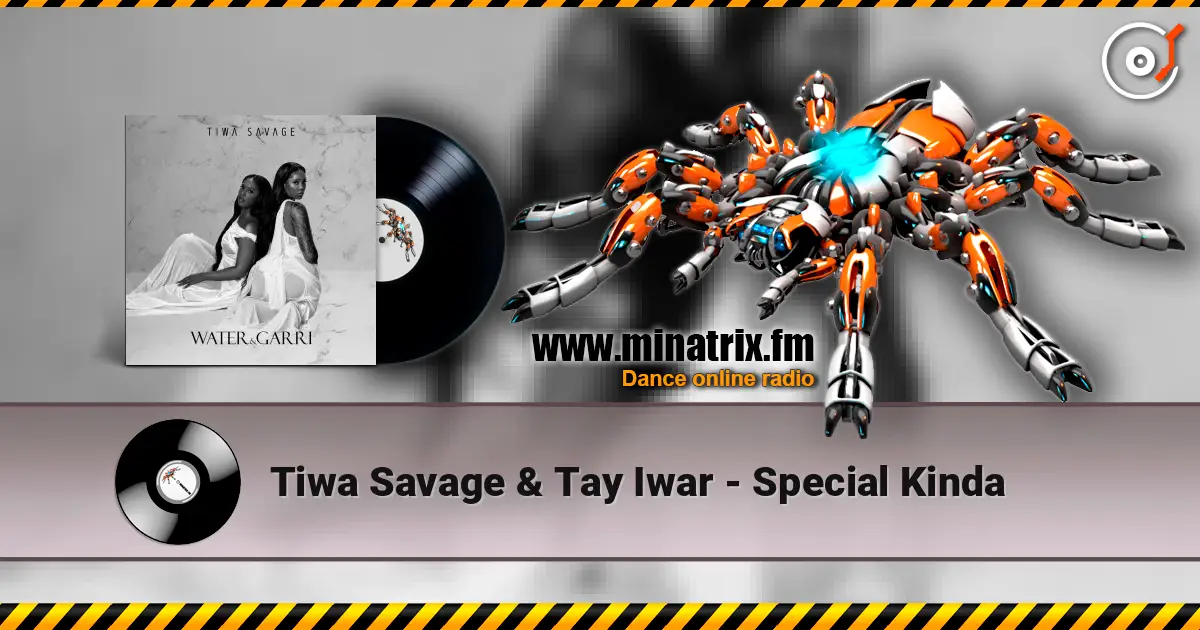 Tiwa Savage & Tay Iwar - Special Kinda écouter en ligne en haute qualité | Minatrix.FM