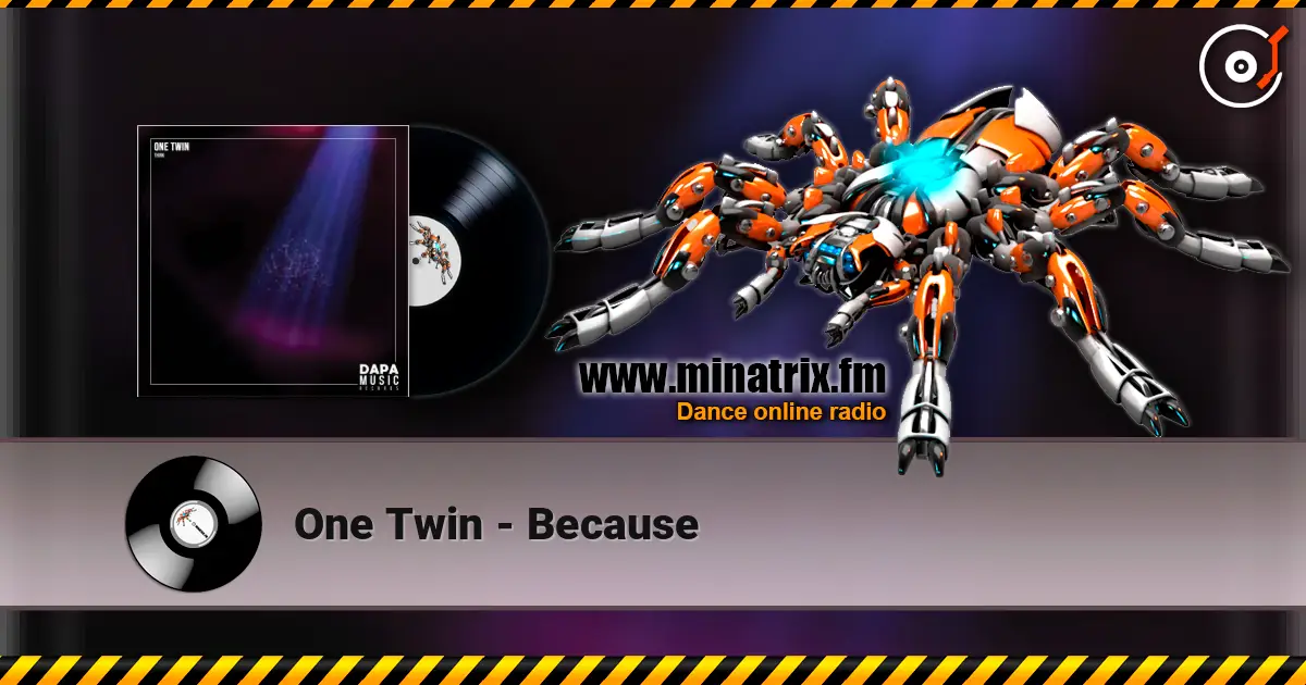 One Twin - Because écouter en ligne en haute qualité | Minatrix.FM