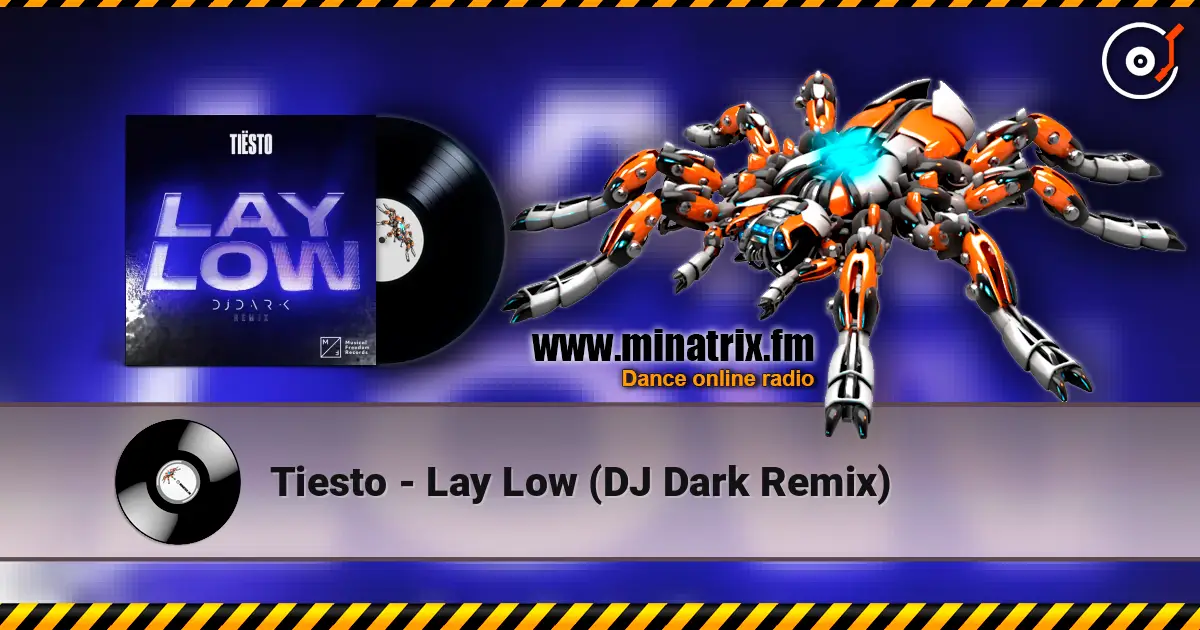 Tiesto - Lay Low (DJ Dark Remix) écouter en ligne en haute qualité | Minatrix.FM