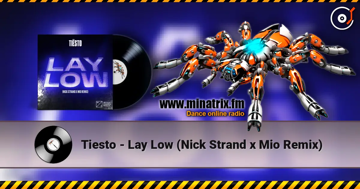 Tiesto - Lay Low (Nick Strand x Mio Remix) écouter en ligne en haute qualité | Minatrix.FM