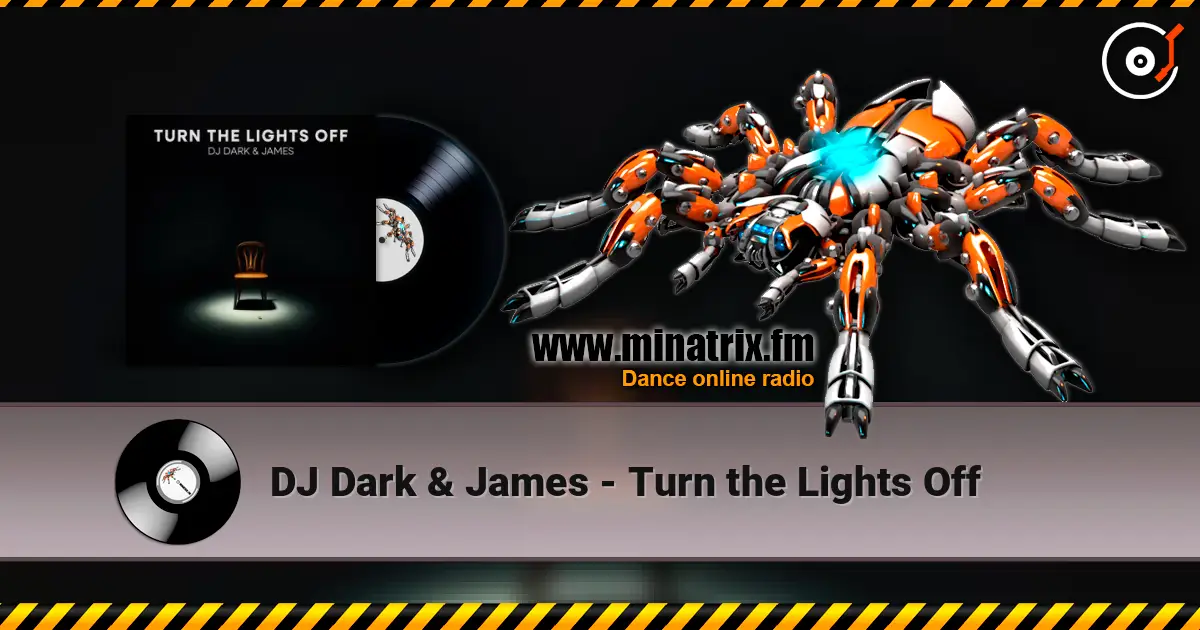 DJ Dark & James - Turn the Lights Off écouter en ligne en haute qualité | Minatrix.FM