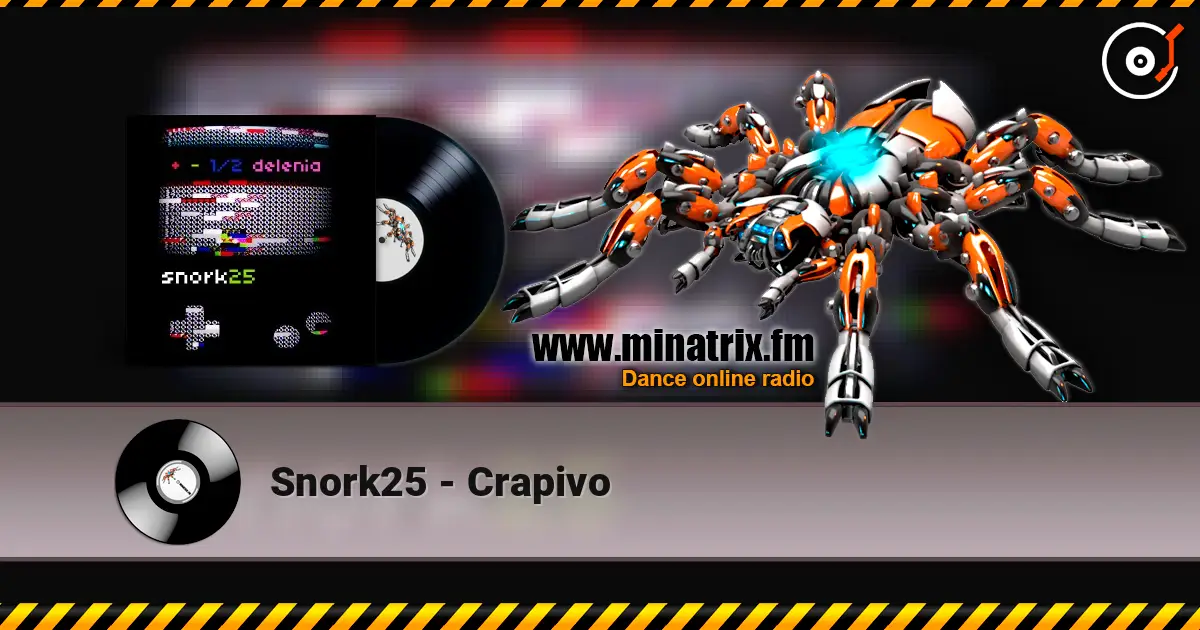 Snork25 - Crapivo écouter en ligne en haute qualité | Minatrix.FM