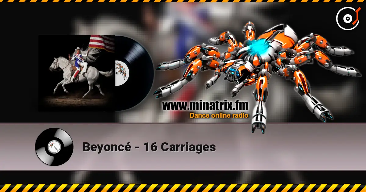 Beyoncé - 16 Carriages écouter en ligne en haute qualité | Minatrix.FM