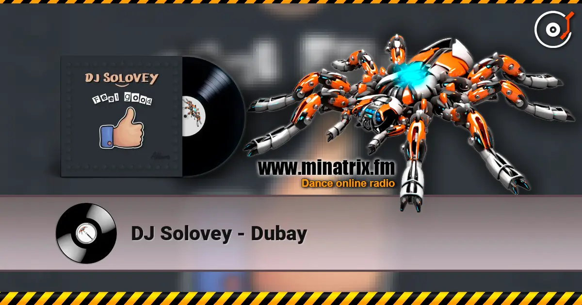 DJ Solovey - Dubay écouter en ligne en haute qualité | Minatrix.FM