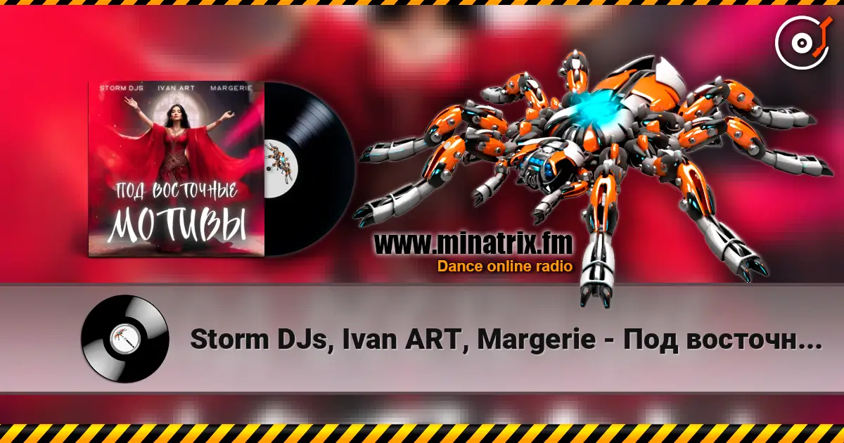 Storm DJs, Ivan ART, Margerie - Под восточные мотивы écouter en ligne en haute qualité | Minatrix.FM