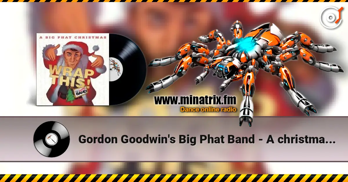 Gordon Goodwin's Big Phat Band - A christmas carol écouter en ligne en haute qualité | Minatrix.FM