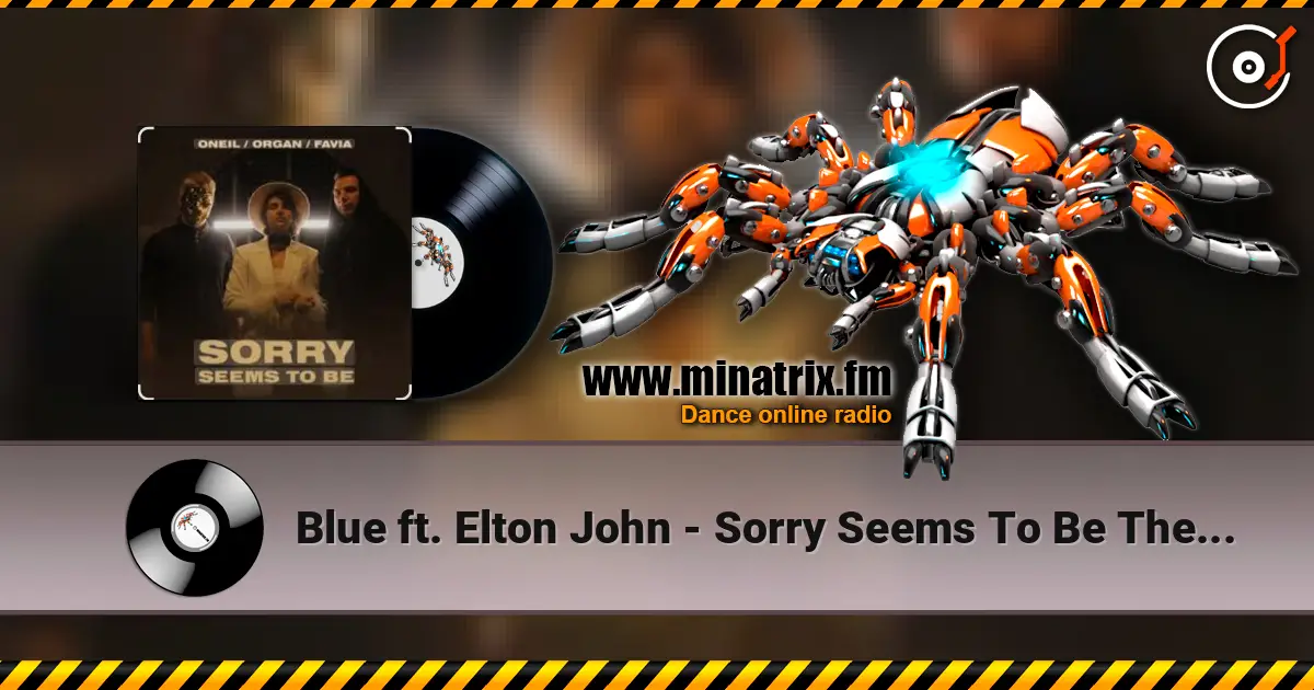 Blue ft. Elton John - Sorry Seems To Be The Hardest Word écouter en ligne en haute qualité | Minatrix.FM