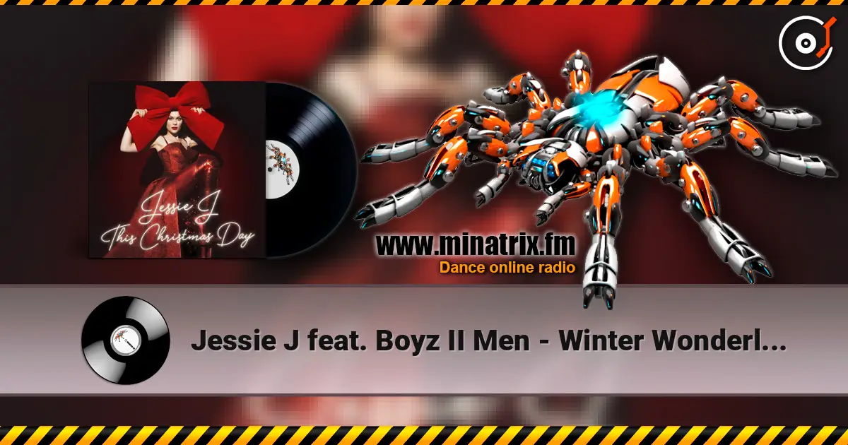 Jessie J feat. Boyz II Men - Winter Wonderland écouter en ligne en haute qualité | Minatrix.FM
