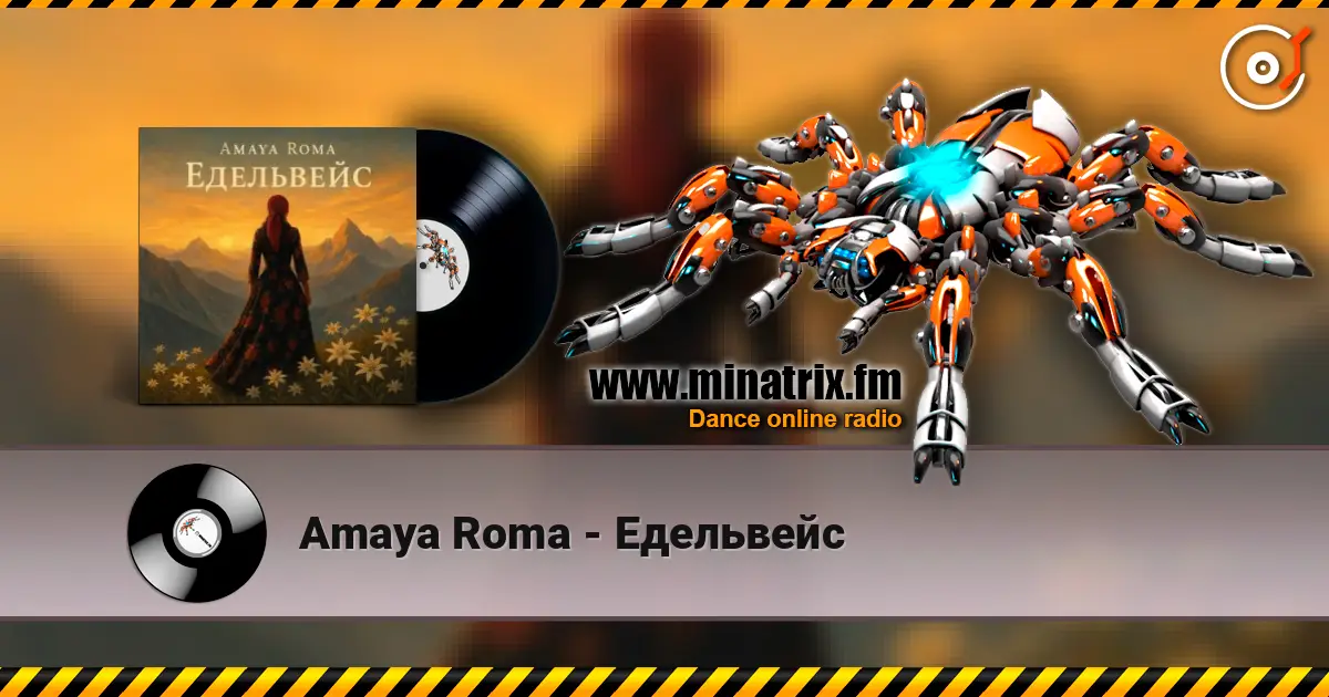Amaya Roma - Едельвейс écouter en ligne en haute qualité | Minatrix.FM