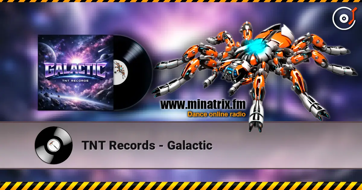 TNT Records - Galactic écouter en ligne en haute qualité | Minatrix.FM