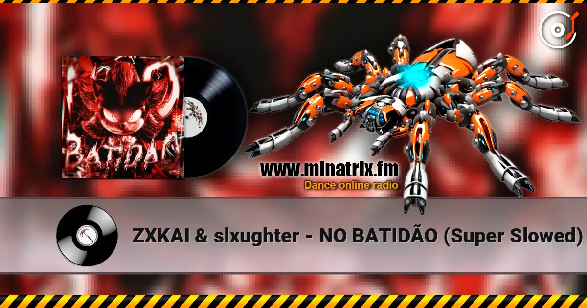 ZXKAI & slxughter - NO BATIDÃO (Super Slowed) écouter en ligne en haute qualité | Minatrix.FM
