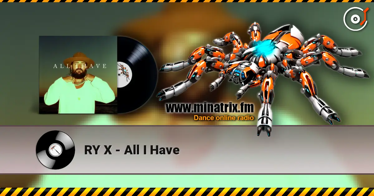 RY X - All I Have écouter en ligne en haute qualité | Minatrix.FM