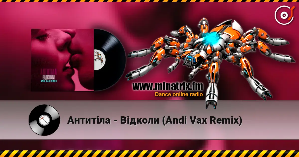 Антитіла - Відколи (Andi Vax Remix) écouter en ligne en haute qualité | Minatrix.FM