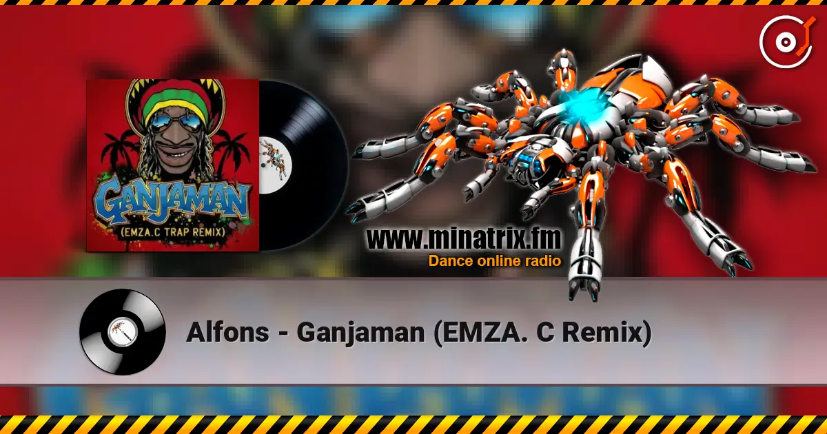 Alfons - Ganjaman (EMZA. C Remix) écouter en ligne en haute qualité | Minatrix.FM