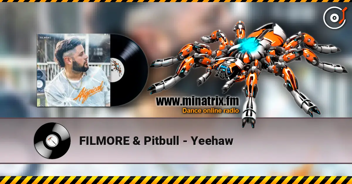 FILMORE & Pitbull - Yeehaw écouter en ligne en haute qualité | Minatrix.FM