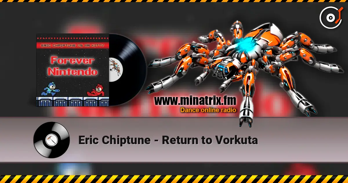 Eric Chiptune - Return to Vorkuta écouter en ligne en haute qualité | Minatrix.FM