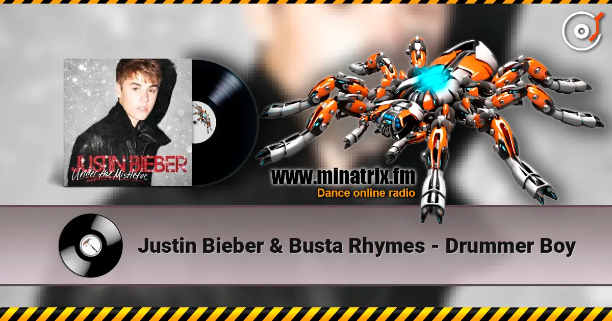 Justin Bieber & Busta Rhymes - Drummer Boy écouter en ligne en haute qualité | Minatrix.FM