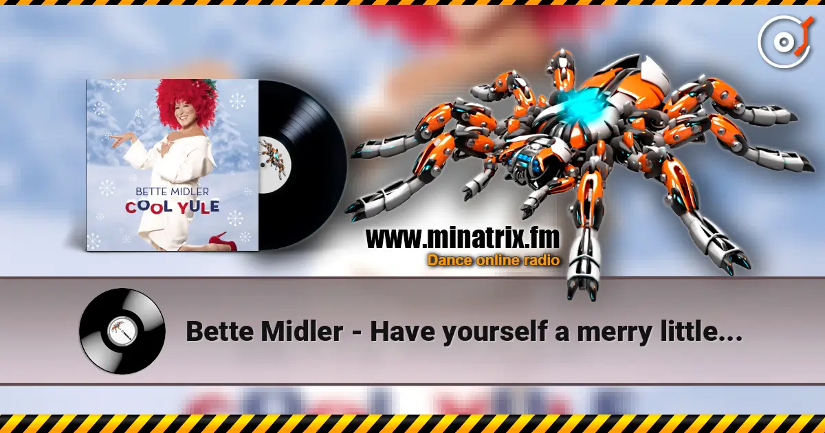 Bette Midler - Have yourself a merry little christmas écouter en ligne en haute qualité | Minatrix.FM