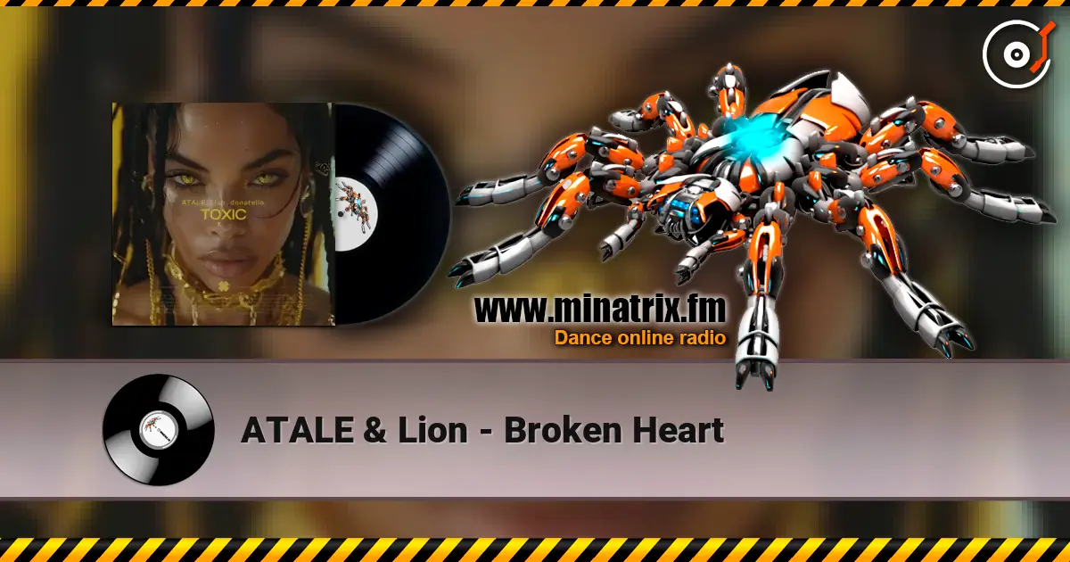 ATALE & Lion - Broken Heart écouter en ligne en haute qualité | Minatrix.FM