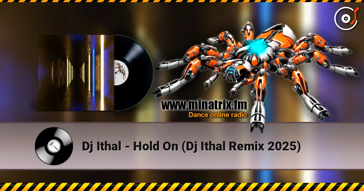 Dj Ithal - Hold On (Dj Ithal Remix 2025) écouter en ligne en haute qualité | Minatrix.FM
